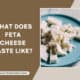 What Does Feta Cheese Taste Like