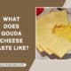 What Does Gouda Cheese Taste Like