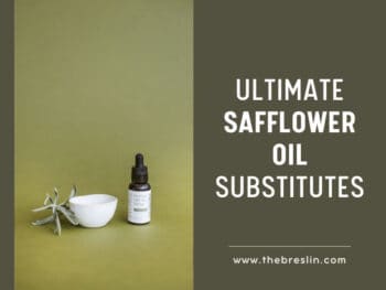 Safflower Oil Substitutes